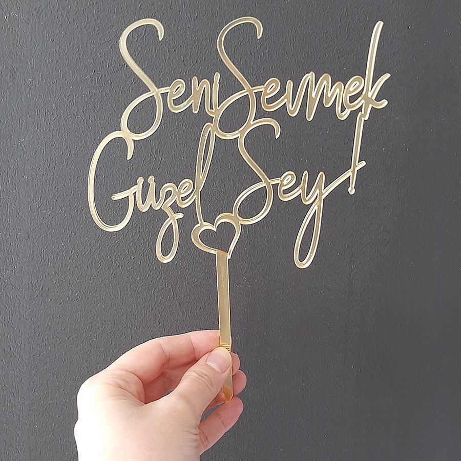 Seni Sevmek Güzel Şey Cake Topper Pasta Süsü