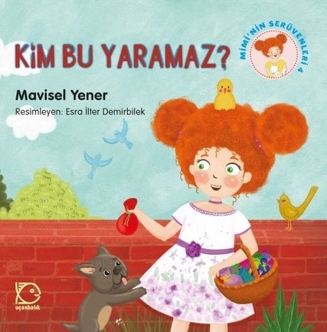 Mimi'nin Serüvenleri-4 Kim Bu Yaramaz? - Mavisel Yener Uçanbalık Yayınları Mimi'nin Serüvenleri-4 Kim Bu Yaramaz? - Mavisel Yener Uçanbalık Yayınları