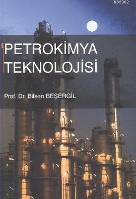 Gazi Kitabevi Petrokimya Teknolojisi - Bilsen Beşergil Gazi Kitabevi Gazi Kitabevi Petrokimya Teknolojisi - Bilsen Beşergil Gazi Kitabevi