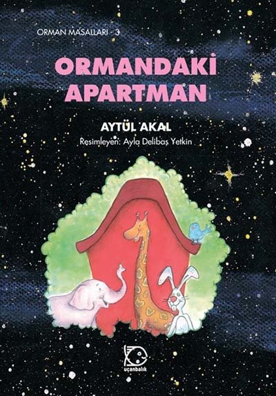 Orman Masalları-3 Ormandaki Apartman - Aytül Akal Uçanbalık Yayınları Orman Masalları-3 Ormandaki Apartman - Aytül Akal Uçanbalık Yayınları