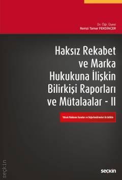 Seçkin Haksız Rekabet ve Marka Hukukuna İlişkin Bilirkişi Raporları ve Mütalaalar 2 - Remzi Tamer Pekdinçer Seçkin Yayınları Seçkin Haksız Rekabet ve Marka Hukukuna İlişkin Bilirkişi Raporları ve Mütalaalar 2 - Remzi Tamer Pekdinçer Seçkin Yayınları