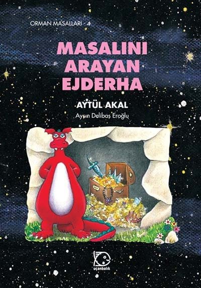 Orman Masalları-4 Masalını Arayan Ejderha - Aytül Akal Uçanbalık Yayınları Orman Masalları-4 Masalını Arayan Ejderha - Aytül Akal Uçanbalık Yayınları