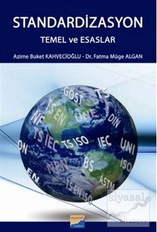 Siyasal Kitabevi Standardizasyon Temel ve Esaslar - Azime Buket Kahveciğolu Fatma Müge Algan Siyasal Kitabevi Yayınları Siyasal Kitabevi Standardizasyon Temel ve Esaslar - Azime Buket Kahveciğolu Fatma Müge Algan Siyasal Kitabevi Yayınları