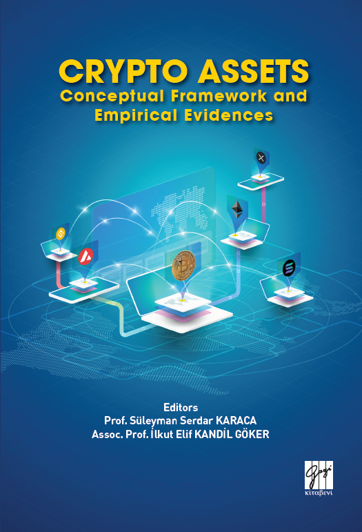 Gazi Crypto Assets Conceptual Framework and Epirical Evidences - Süleyman Serdar Karaca İlkut Elif Kandil Göker Gazi Kitabevi Gazi Crypto Assets Conceptual Framework and Epirical Evidences - Süleyman Serdar Karaca İlkut Elif Kandil Göker Gazi Kitabevi