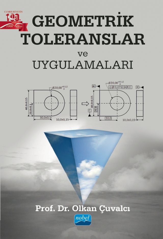 Nobel Geometrik Toleranslar ve Uygulamaları - Olkan Çuvalcı Nobel Akademi Yayınları Nobel Geometrik Toleranslar ve Uygulamaları - Olkan Çuvalcı Nobel Akademi Yayınları