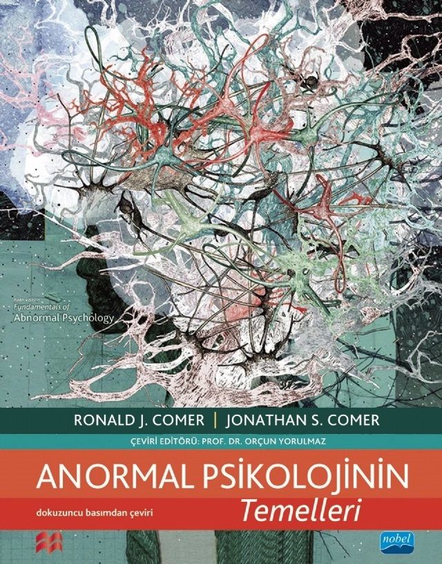 Nobel Anormal Psikolojinin Temelleri - Ronald J. Comer Jonathan S. Comer Nobel Akademi Yayınları Nobel Anormal Psikolojinin Temelleri - Ronald J. Comer Jonathan S. Comer Nobel Akademi Yayınları