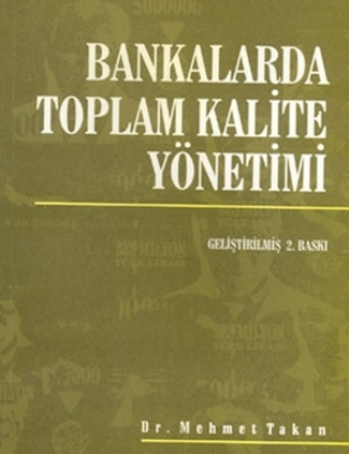 Nobel Bankalarda Toplam Kalite Yönetimi - Mehmet Takan Nobel Akademi Yayınları Nobel Bankalarda Toplam Kalite Yönetimi - Mehmet Takan Nobel Akademi Yayınları