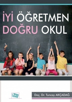 Anı Yayıncılık İyi Öğretmen Doğru Okul - Tuncay Akçadağ Anı Yayıncılık Anı Yayıncılık İyi Öğretmen Doğru Okul - Tuncay Akçadağ Anı Yayıncılık