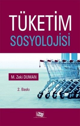 Anı Yayıncılık Tüketim Sosyolojisi - M. Zeki Duman Anı Yayıncılık Anı Yayıncılık Tüketim Sosyolojisi - M. Zeki Duman Anı Yayıncılık