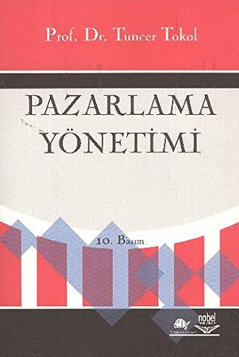 Nobel Pazarlama Yönetimi - Tuncer Kokol Nobel Akademi Yayınları Nobel Pazarlama Yönetimi - Tuncer Kokol Nobel Akademi Yayınları