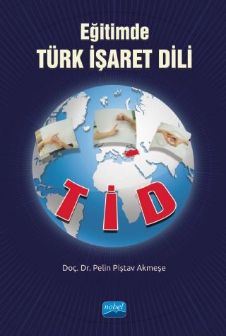 Nobel Eğitimde Türk İşaret Dili TİD - Pelin Piştav Akmeşe Nobel Akademi Yayınları