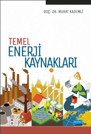Nobel Temel Enerji Kaynakları - Murat Kademli Nobel Akademi Yayınları Nobel Temel Enerji Kaynakları - Murat Kademli Nobel Akademi Yayınları