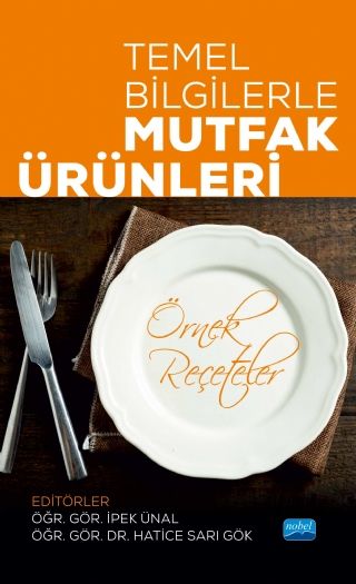Nobel Temel Bilgilerle Mutfak Ürünleri - İpek Ünal Nobel Akademi Yayınları Nobel Temel Bilgilerle Mutfak Ürünleri - İpek Ünal Nobel Akademi Yayınları