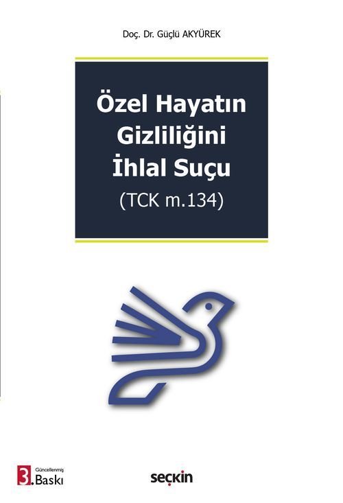 Adalet Özel Hayatın Gizliliğini İhlal Suçu 3. Baskı - Güçlü Akyürek Adalet Yayınevi Adalet Özel Hayatın Gizliliğini İhlal Suçu 3. Baskı - Güçlü Akyürek Adalet Yayınevi