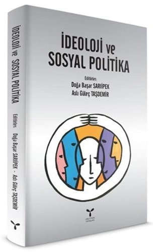 Umuttepe İdeoloji ve Sosyal Politika - Doğa Başar Sarıipek Aslı Güleç Taşdemir Umuttepe Yayınları Umuttepe İdeoloji ve Sosyal Politika - Doğa Başar Sarıipek Aslı Güleç Taşdemir Umuttepe Yayınları