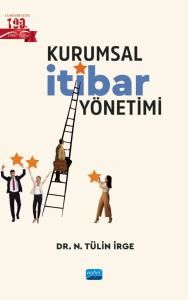 Nobel Kurumsal İtibar Yönetimi - Necmiye Tülin İrge Nobel Akademi Yayınları Nobel Kurumsal İtibar Yönetimi - Necmiye Tülin İrge Nobel Akademi Yayınları