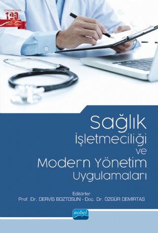 Nobel Sağlık İşletmeciliği ve Modern Yönetim Uygulamaları - Derviş Boztosun Özgür Demirtaş Nobel Akademi Yayınları
