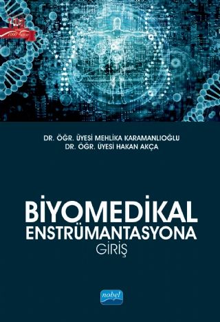 Nobel Biyomedikal Enstrümantasyona Giriş - Mehlika Karamanlıoğlu Hakan Akça Nobel Akademi Yayınları