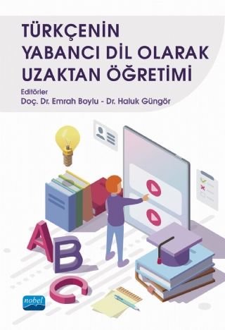 Nobel Türkçenin Yabancı Dil Olarak Uzaktan Öğretimi - Emrah Boylu Haluk Güngör Nobel Akademi Yayınları Nobel Türkçenin Yabancı Dil Olarak Uzaktan Öğretimi - Emrah Boylu Haluk Güngör Nobel Akademi Yayınları