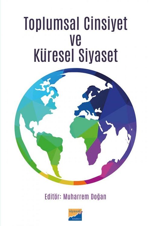 Siyasal Toplumsal Cinsiyet ve Küresel Siyaset - Muharrem Doğan Siyasal Kitabevi Yayınları Siyasal Toplumsal Cinsiyet ve Küresel Siyaset - Muharrem Doğan Siyasal Kitabevi Yayınları