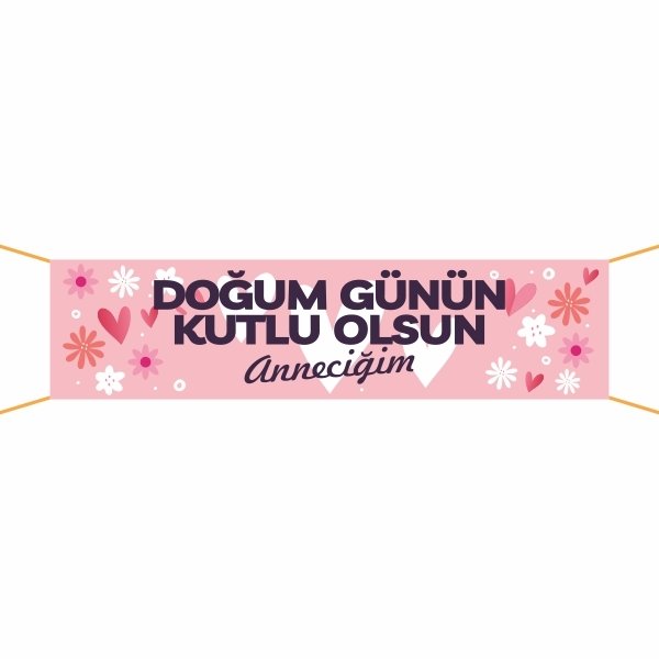 Doğum Günü Pankartı (Anneciğim) -13 75x300 cm Ölçüleri ve Fiyatları