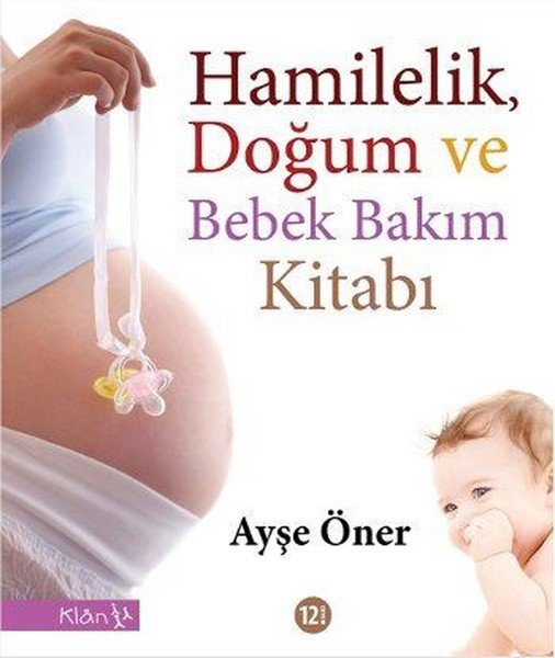 Hamilelik Doğum ve Bebek Bakım Kitabı Ayşe Öner Klan Yayınları Klan