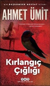 Kırlangıç Çığlığı-Ahmet Ümit