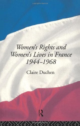 Women's Rights And Women's Lives In France 1944-68