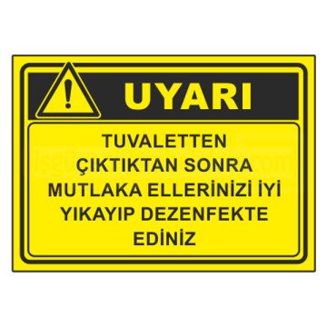 Tuvaletten Ciktiktan Son Ellerinizi Dezenfekte Ediniz Levhasi Is Guvenligi Levhalari Once Is Guvenligi Levhalari