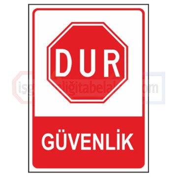 Dur Guvenlik Levhasi Is Guvenligi Levhalari Fabrika Giris Cikis Levhalari