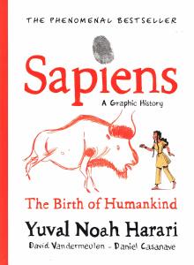 Sapiens: A Graphic History, Volume 1: The Birth of Humankind